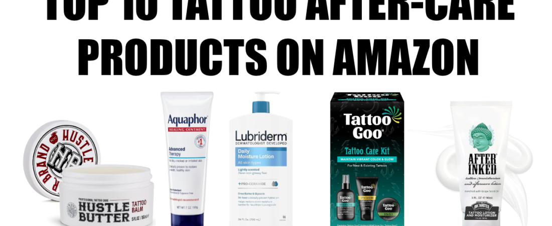 Top 10 Tattoo Aftercare Products on Amazon for Fast Healing & Vibrant Ink